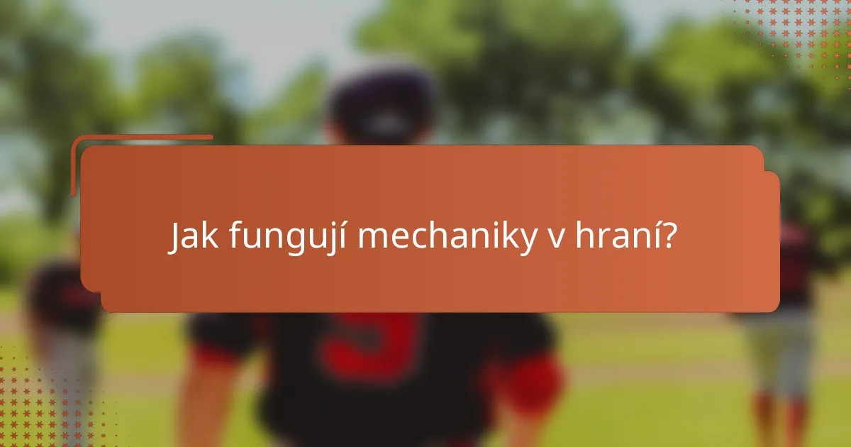 Jak fungují mechaniky v hraní?