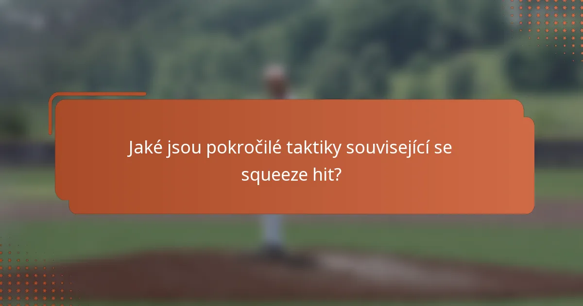 Jaké jsou pokročilé taktiky související se squeeze hit?