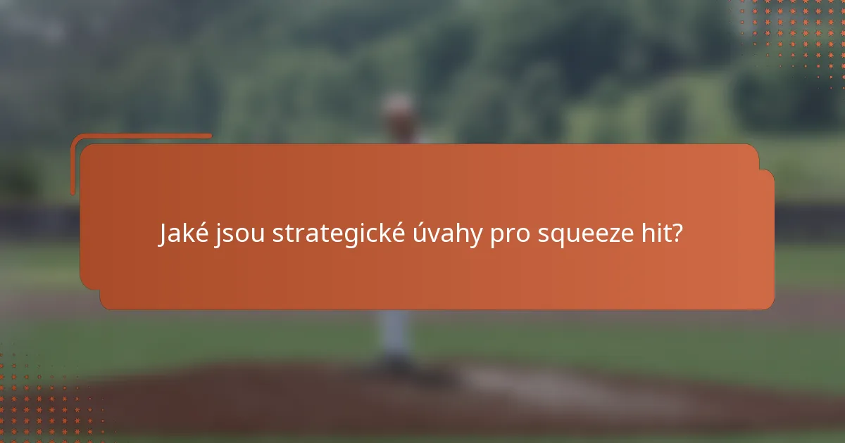 Jaké jsou strategické úvahy pro squeeze hit?
