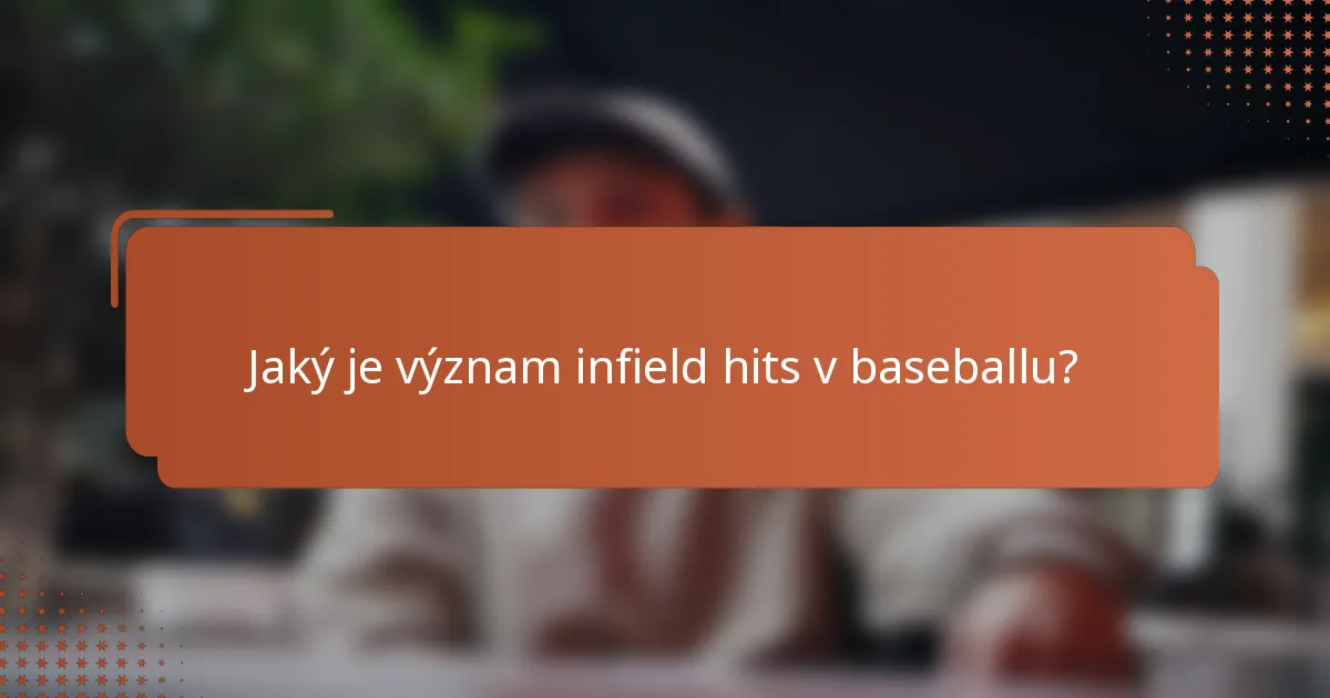 Jaký je význam infield hits v baseballu?