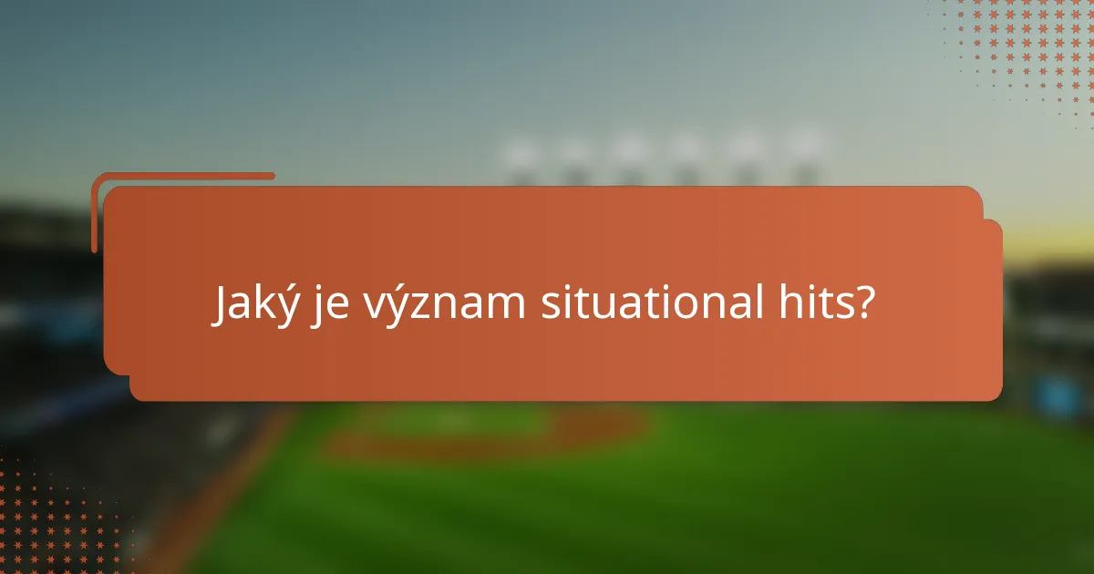 Jaký je význam situational hits?
