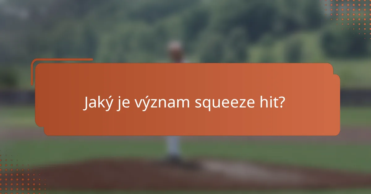 Jaký je význam squeeze hit?